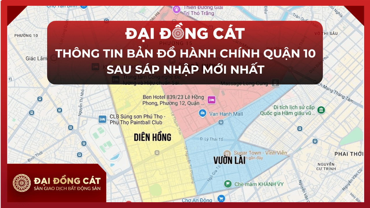Thông Tin Bản Đồ Hành Chính Quận 10 Sau Sáp Nhập Mới Nhất