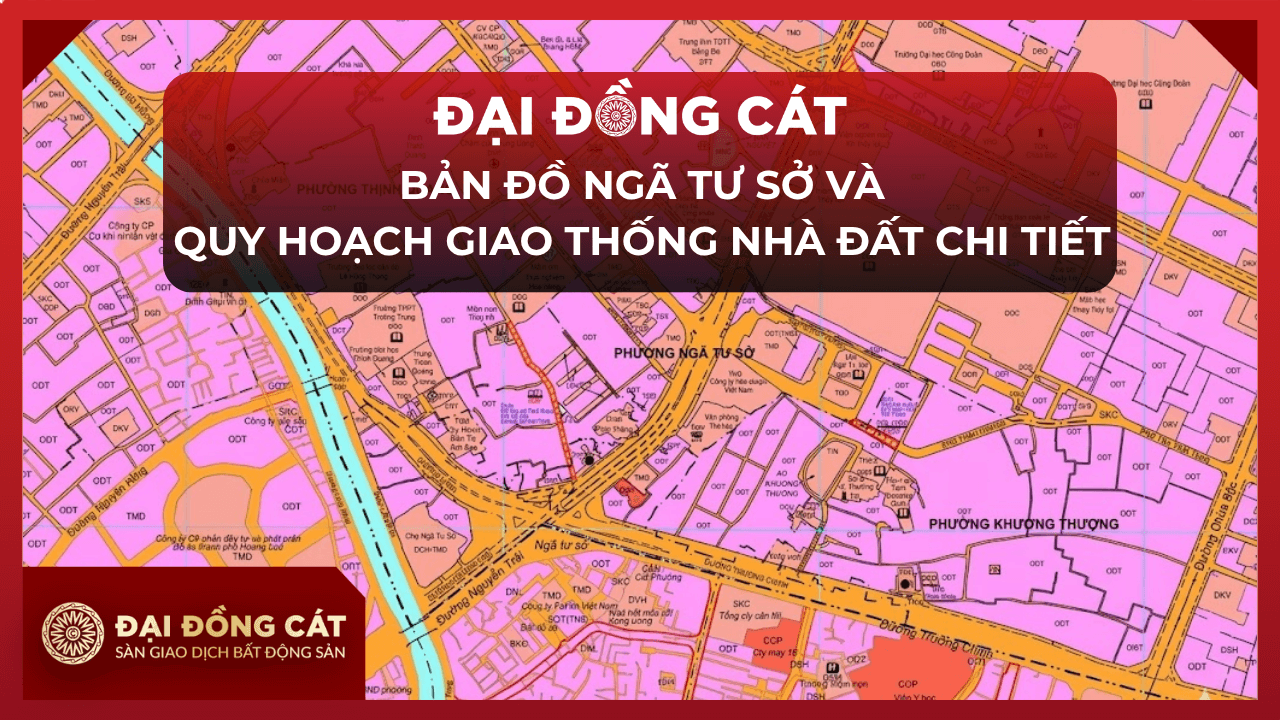 Bản Đồ Ngã Tư Sở Và Quy Hoạch Giao Thống Nhà Đất Chi Tiết