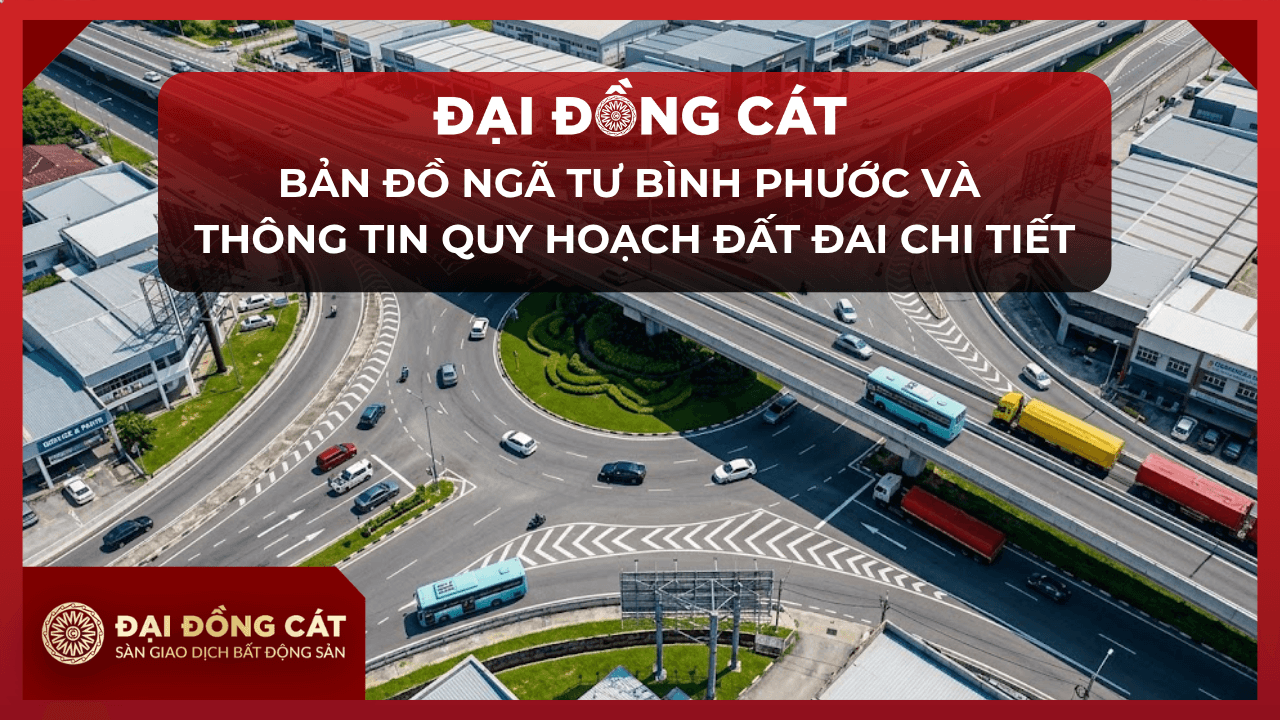 Bản Đồ Ngã Tư Bình Phước Và Thông Tin Quy Hoạch Đất Đai Chi Tiết